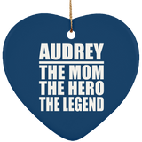 Audrey The Mom The Hero The Legend - Heart Ornament
