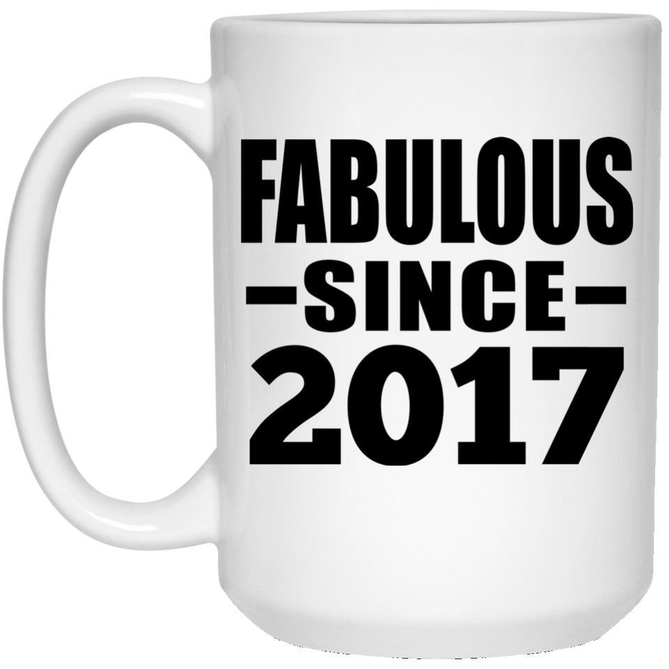 7th Birthday Fabulous Since 2017 - 15 Oz Coffee Mug