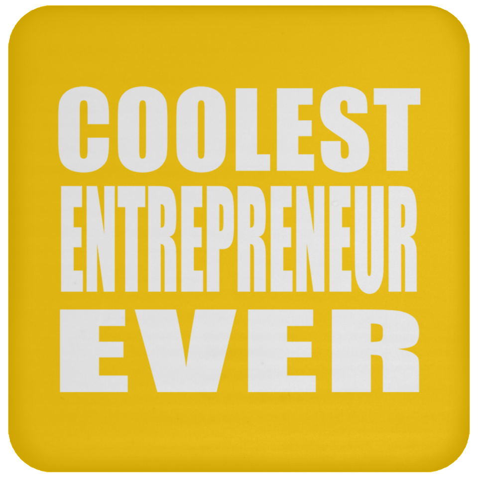 Coolest Entrepreneur Ever - Drink Coaster