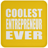 Coolest Entrepreneur Ever - Drink Coaster