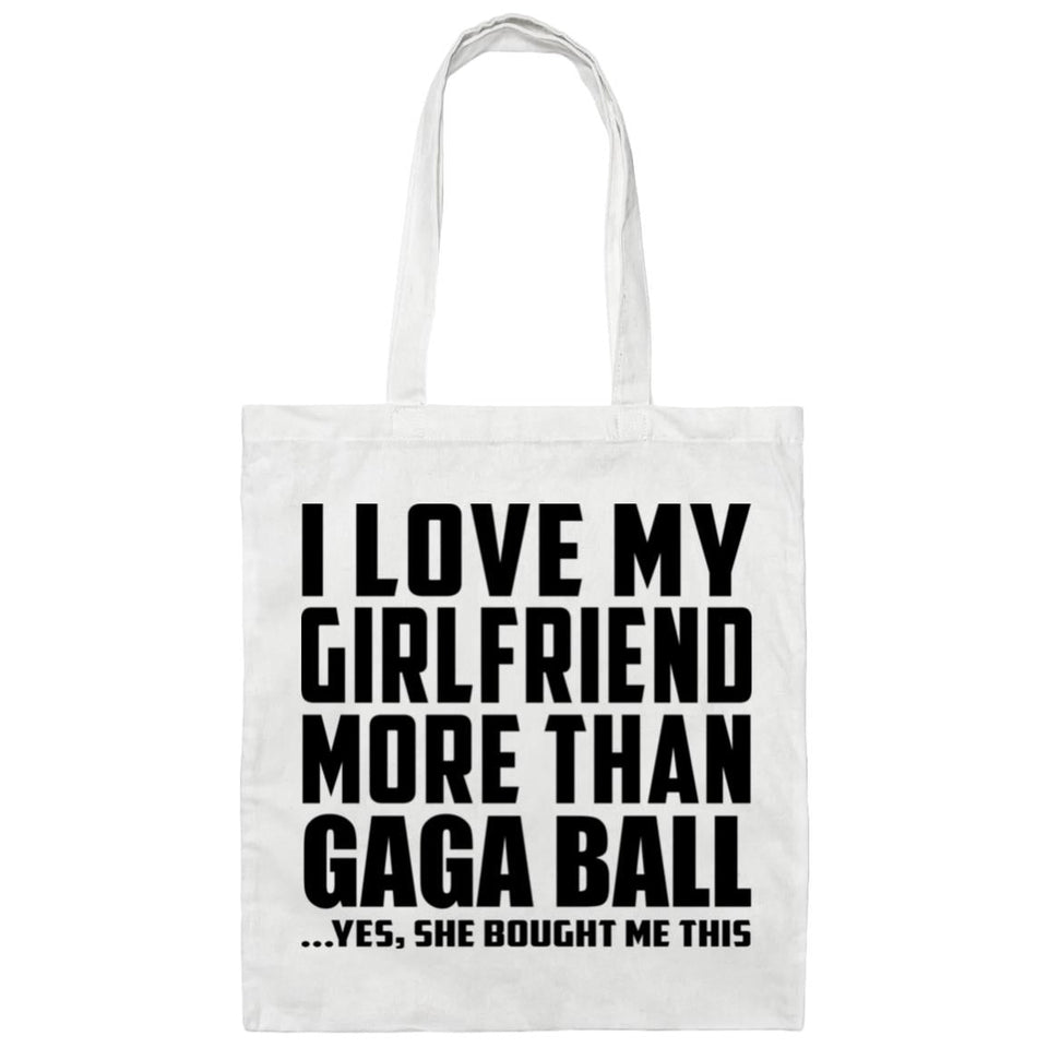 I Love My Girlfriend More Than Gaga Ball - Tote Bag White