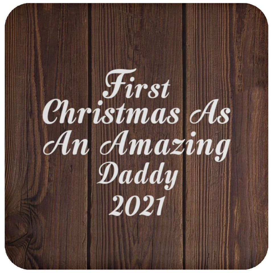 First Christmas As An Amazing Daddy 2021 - Drink Coaster D