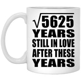 75th Anniversary Square Root of 5625 Years Still In Love - 11oz Coffee Mug