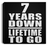 7th Anniversary 7 Years Down Lifetime To Go - Canvas Square