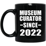 Museum Curator Since 2022 - 11oz Coffee Mug Black