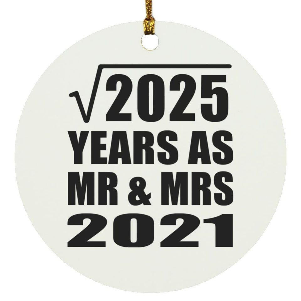 45th Anniversary Square Root of 2025 Years As Mr & Mrs 2021 - Circle Ornament