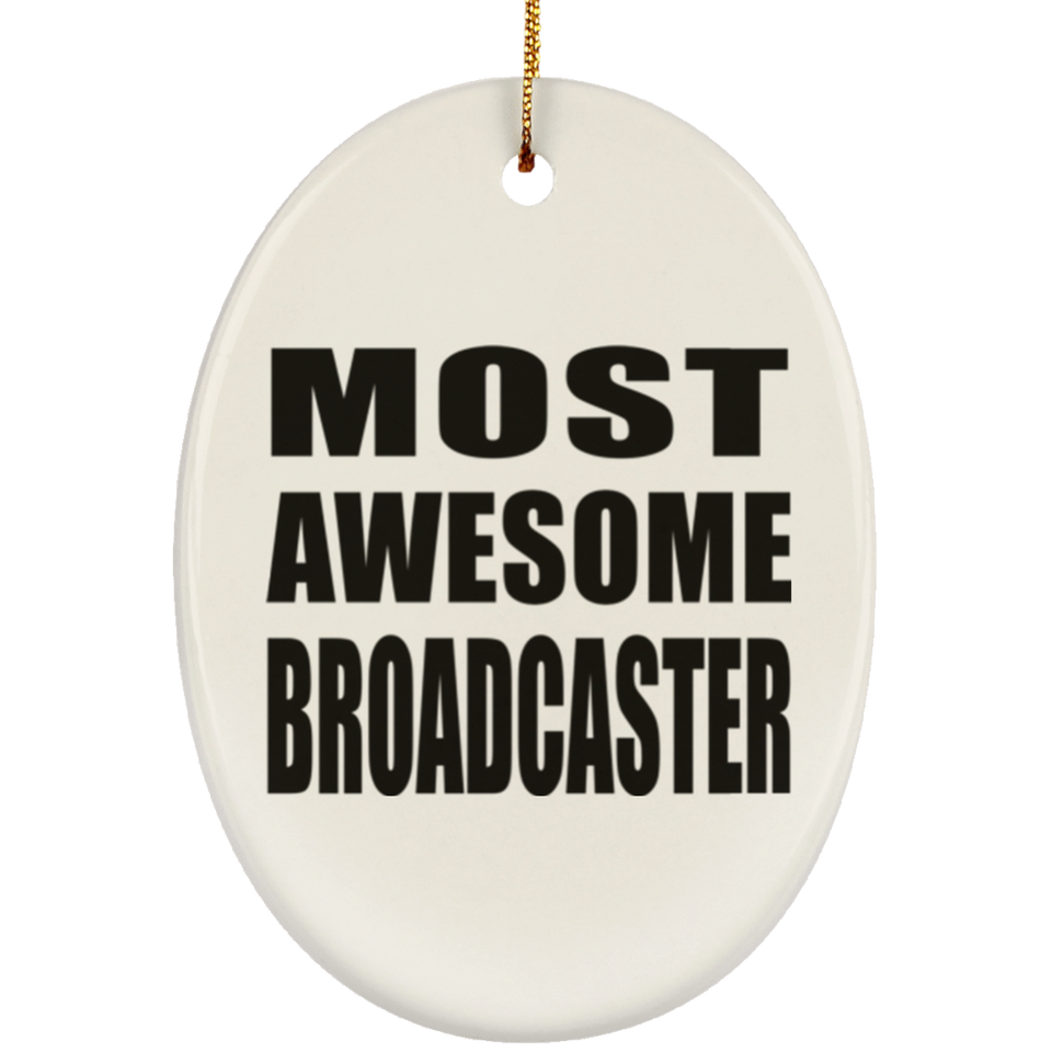 Most Awesome Broadcaster - Oval Ornament