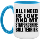 All I Need Is Love And My Staffordshire Bull Terrier - 15oz Accent Mug Blue