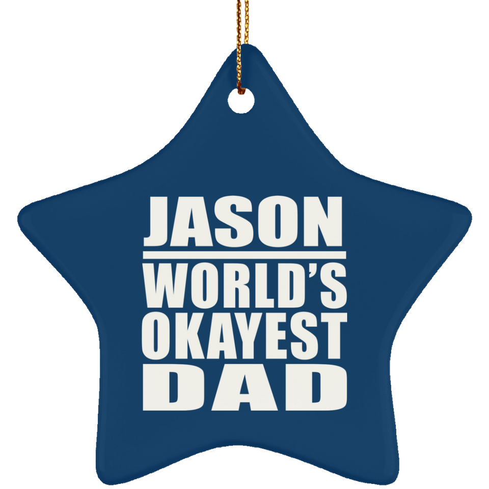 Jason World's Okayest Dad - Star Ornament