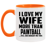 I Love My Wife More Than Paintball - 11oz Accent Mug Orange