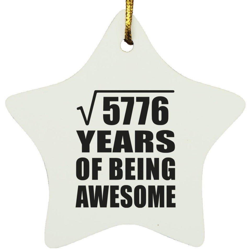 76th Birthday Square Root of 5776 Years of Being Awesome - Star Ornament