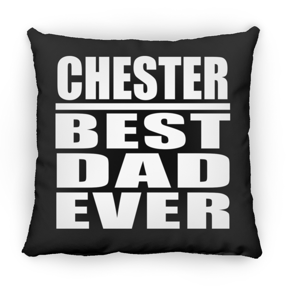 Chester Best Dad Ever - Throw Pillow Black