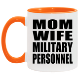Mom Wife Military Personnel - 11oz Accent Mug Orange