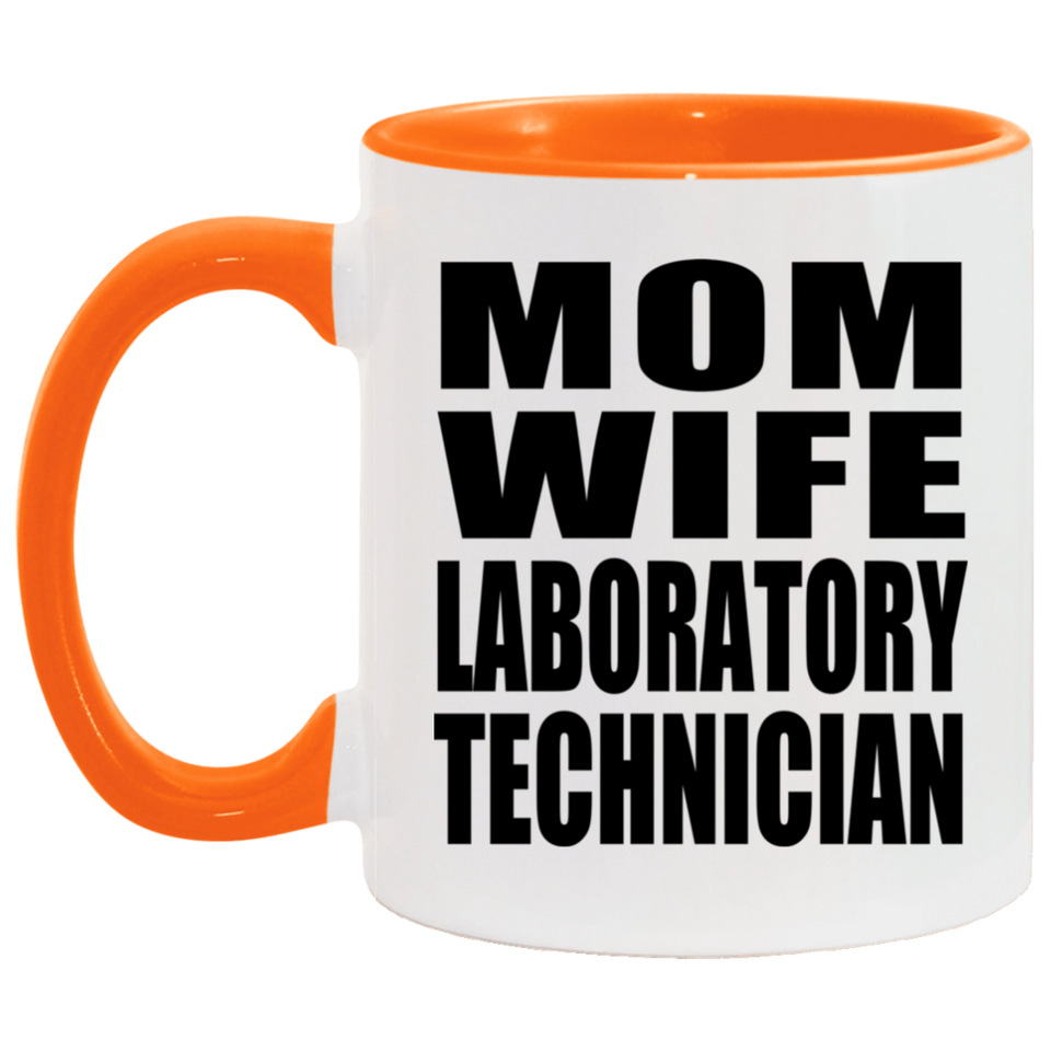 Mom Wife Laboratory Technician - 11oz Accent Mug Orange