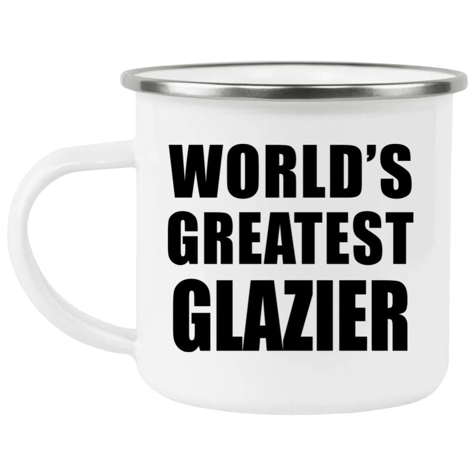 World's Greatest Glazier - 12oz Camping Mug