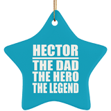 Hector The Dad The Hero The Legend - Star Ornament