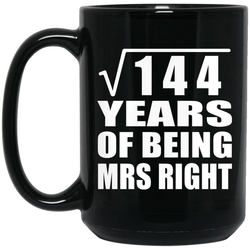 12th Anniversary Square Root of 144 Years of Being Mrs Right - 15oz Coffee Mug Black