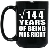 12th Anniversary Square Root of 144 Years of Being Mrs Right - 15oz Coffee Mug Black
