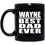 Wayne Best Dad Ever - 11 Oz Coffee Mug Black