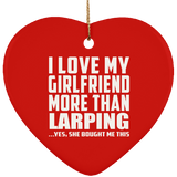 I Love My Girlfriend More Than Larping - Heart Ornament