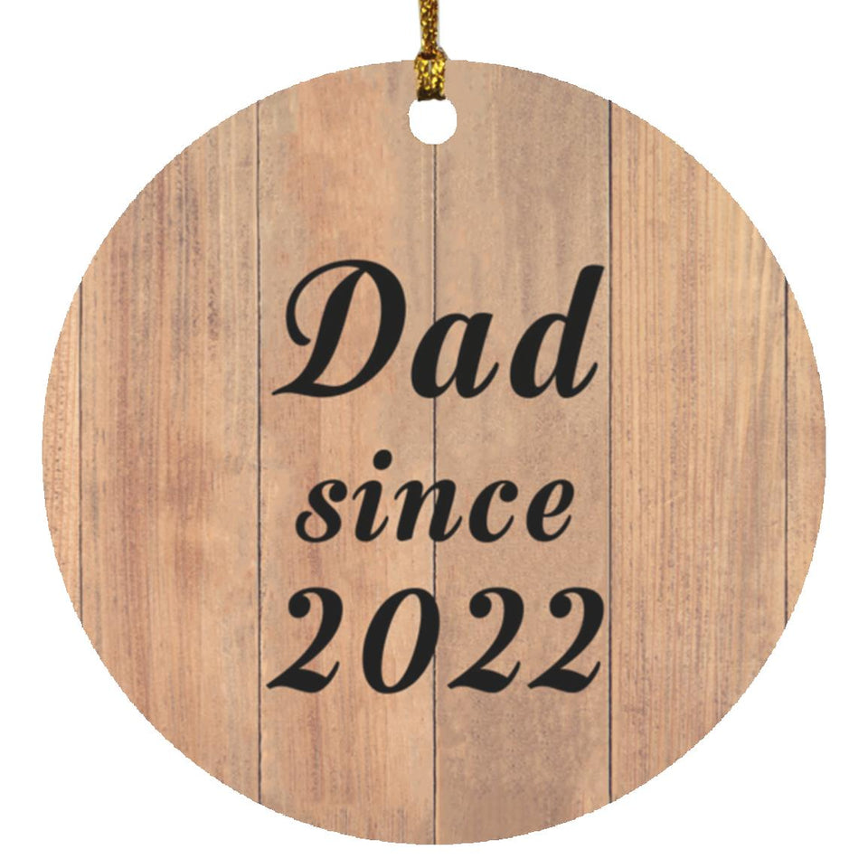 Dad Since 2022 - Circle Ornament C