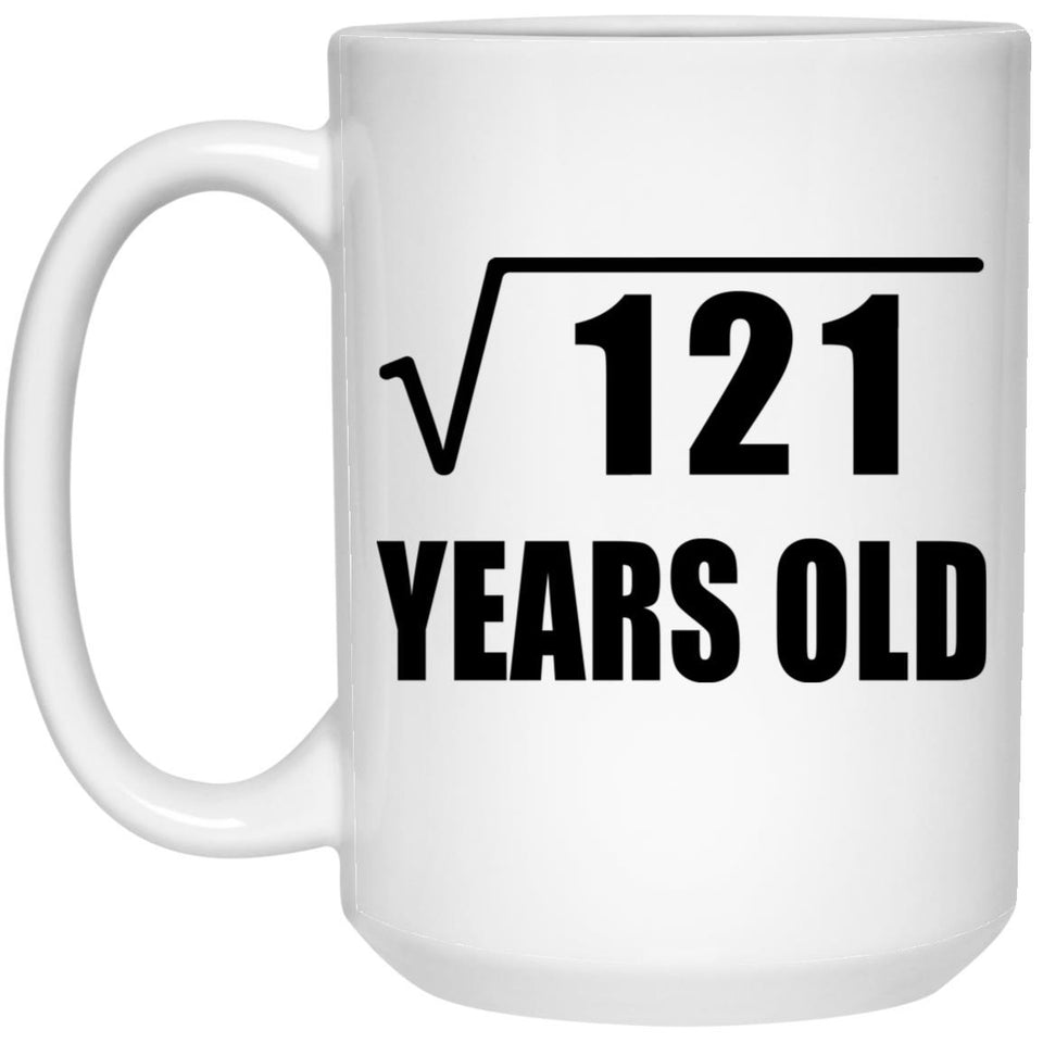 11th Birthday Square Root of 121 Years Old - 15oz Coffee Mug