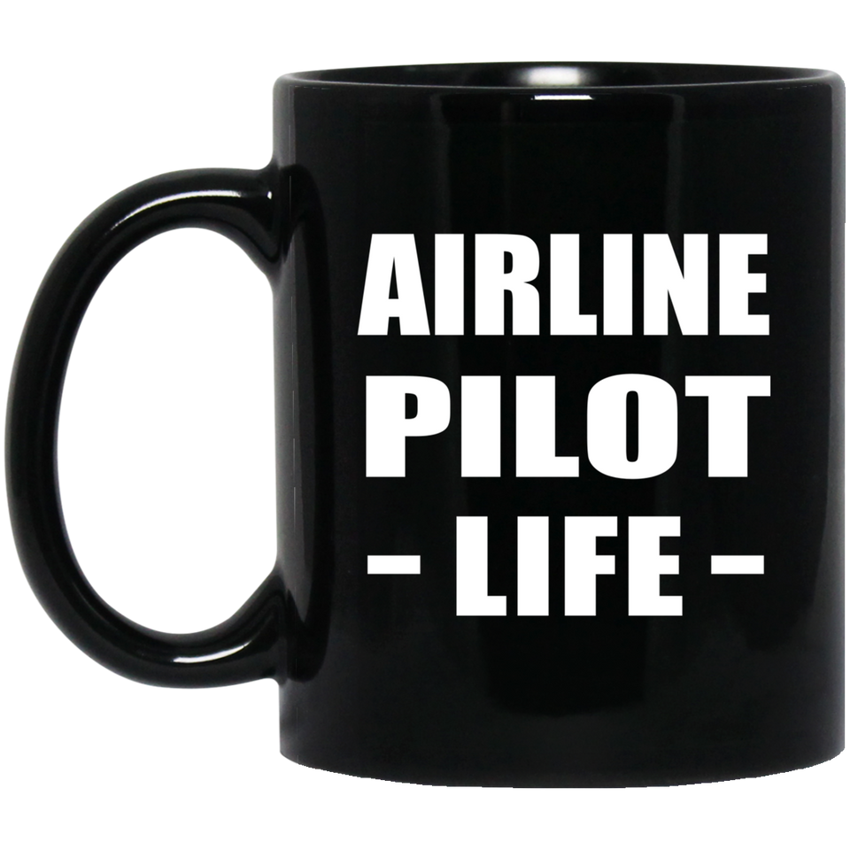 Airline Pilot Life - 11oz Coffee Mug Black