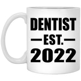 Dentist Established EST. 2022 - 11oz Coffee Mug