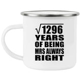 36th Anniversary Square Root of 1296 Years Mrs Always Right - 12oz Camping Mug