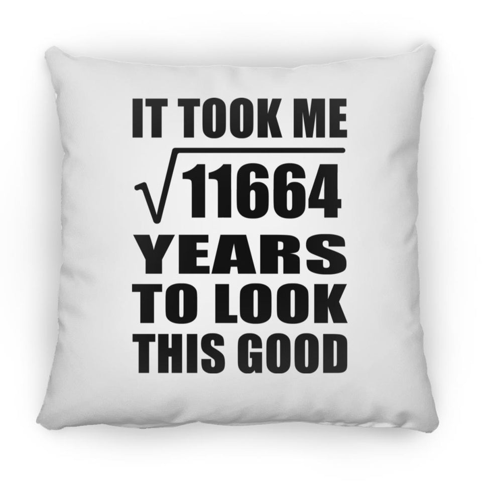 108th Birthday Took Square Root of 11664 Years To Look Good - Throw Pillow