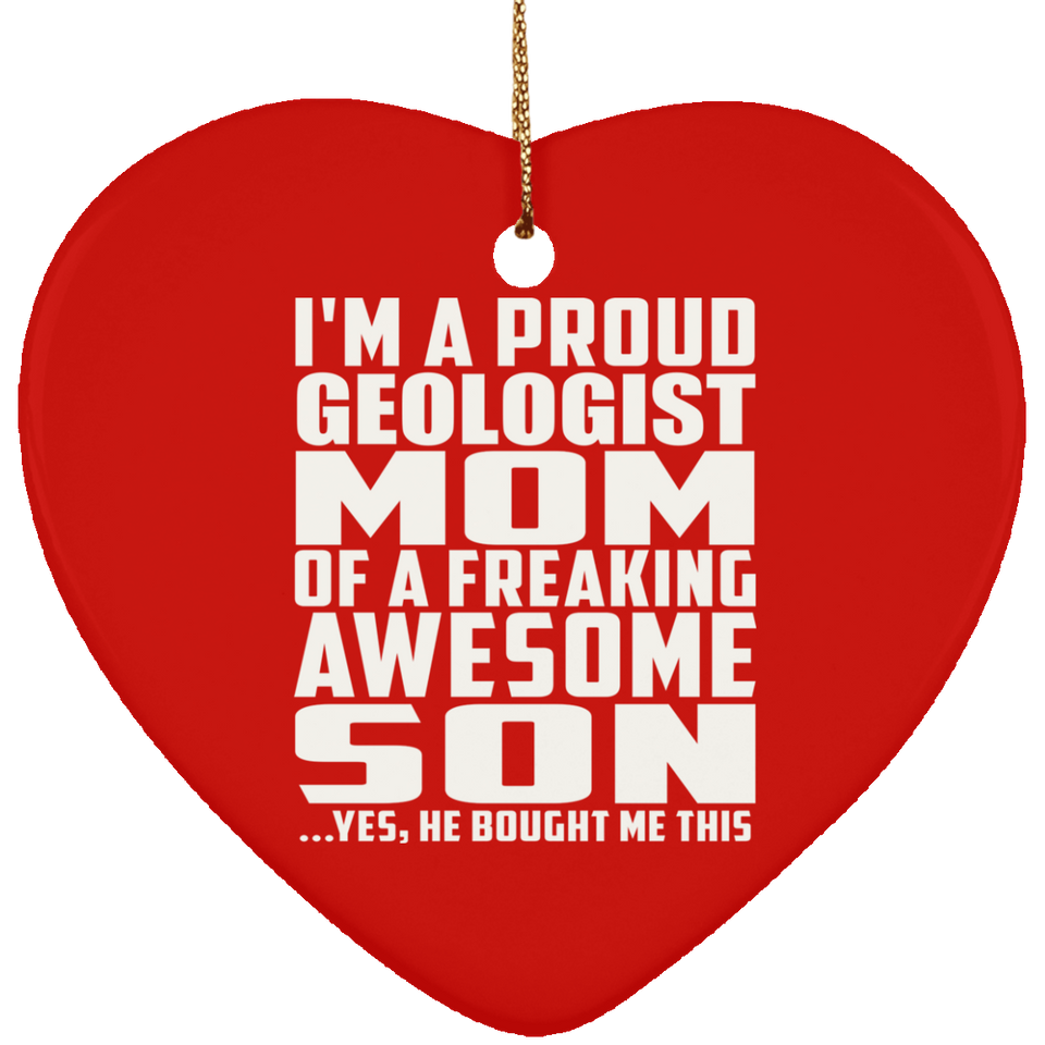 Proud Geologist Mom Of Awesome Son - Heart Ornament