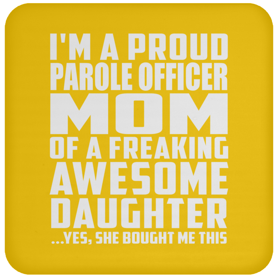 Proud Parole Officer Mom Of Awesome Daughter - Drink Coaster