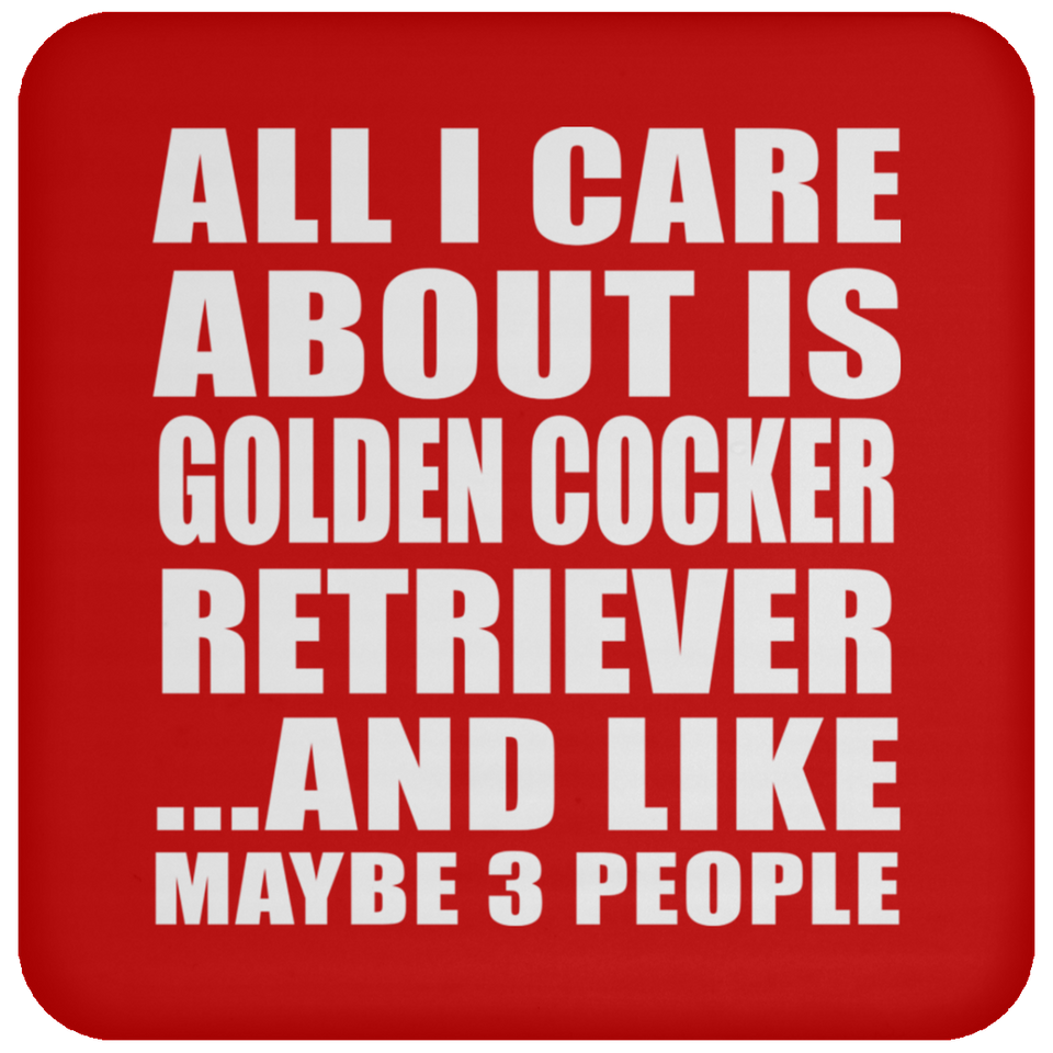 All I Care About Is Golden Cocker Retriever - Coaster