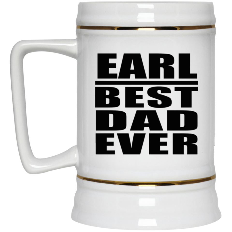Earl Best Dad Ever - Beer Stein