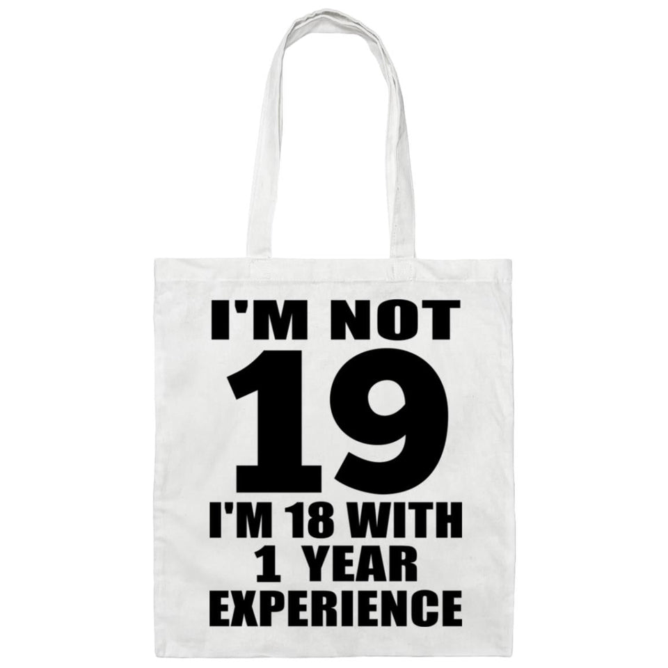19th Birthday I'm Not 19 I'm 18 With 1 Year Experience - Tote Bag White