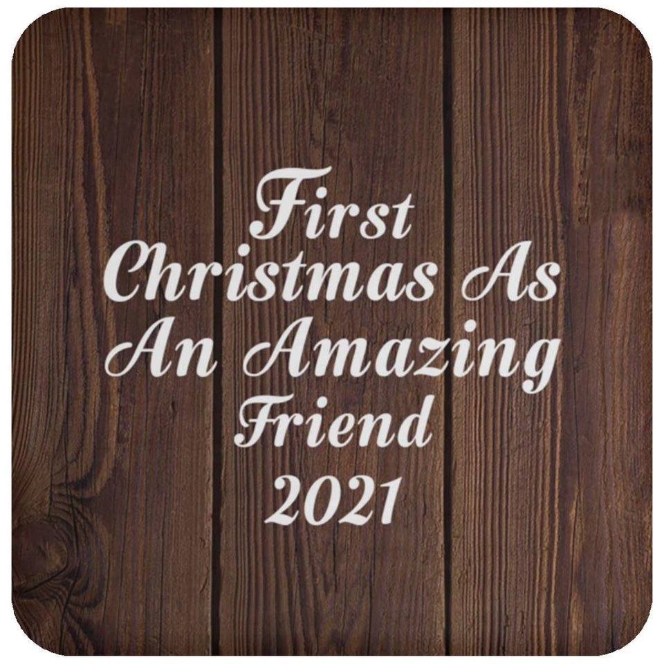 First Christmas As An Amazing Friend 2021 - Drink Coaster D