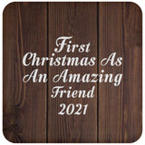 First Christmas As An Amazing Friend 2021 - Drink Coaster D