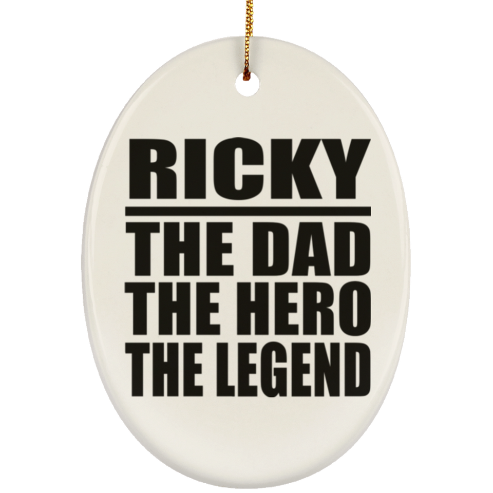 Ricky The Dad The Hero The Legend - Oval Ornament