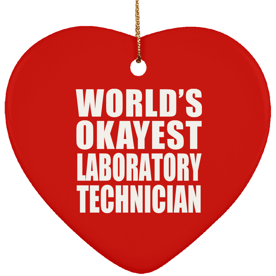 World's Okayest Laboratory Technician - Heart Ornament
