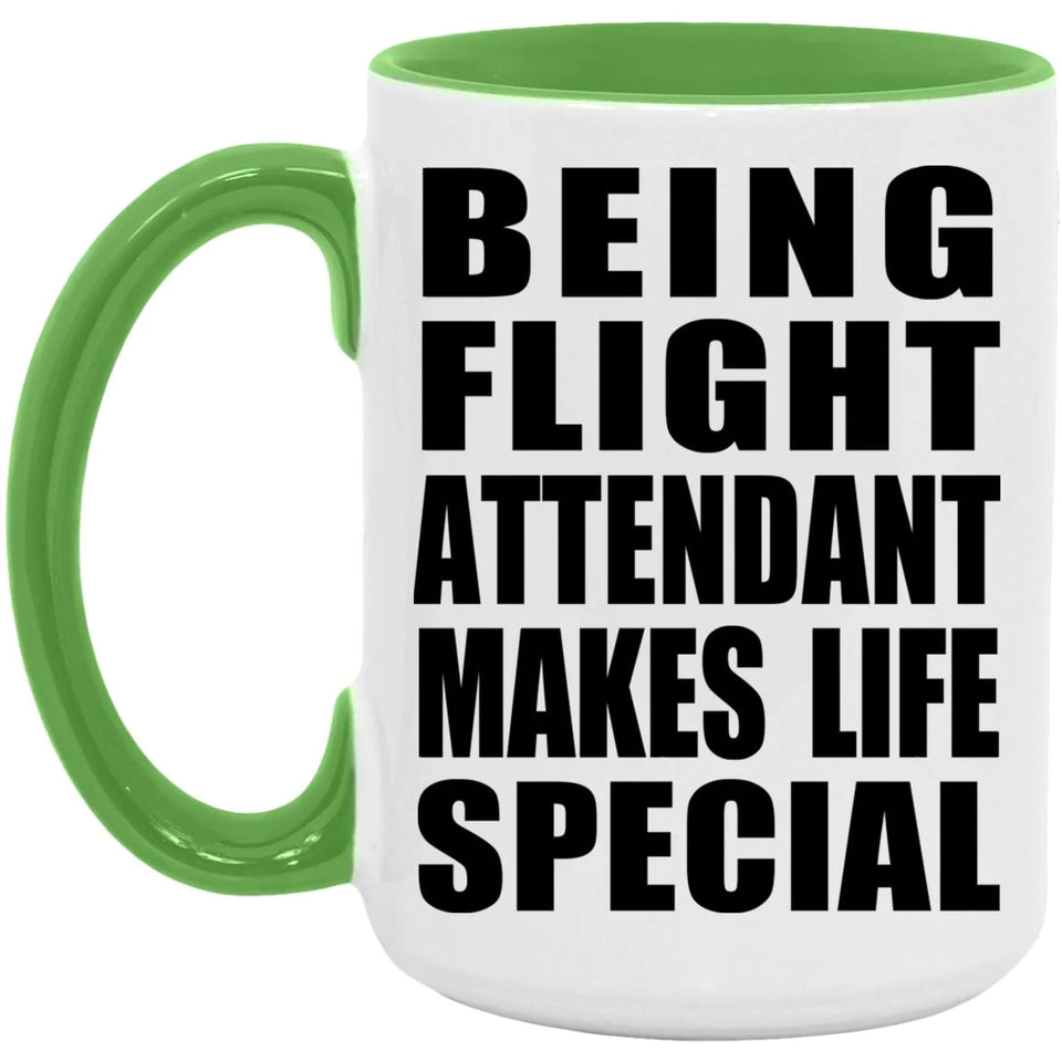 Being Flight Attendant Makes Life Special - 15oz Accent Mug Green