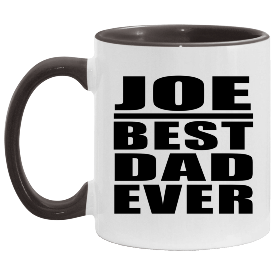 Joe Best Dad Ever - 11oz Accent Mug Black