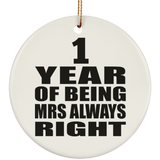 1st Anniversary 1 Year of Being Mrs Always Right - Circle Ornament