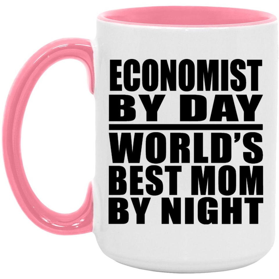 Economist By Day World's Best Mom By Night - 15oz Accent Mug Pink