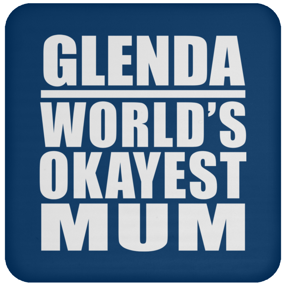 Glenda World's Okayest Mum - Drink Coaster