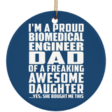 Proud Biomedical Engineer Dad Of Awesome Daughter - Circle Ornament