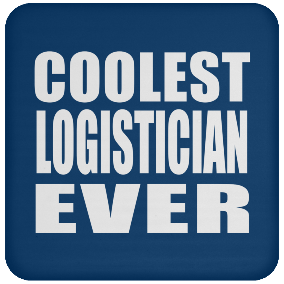 Coolest Logistician Ever - Drink Coaster