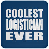 Coolest Logistician Ever - Drink Coaster
