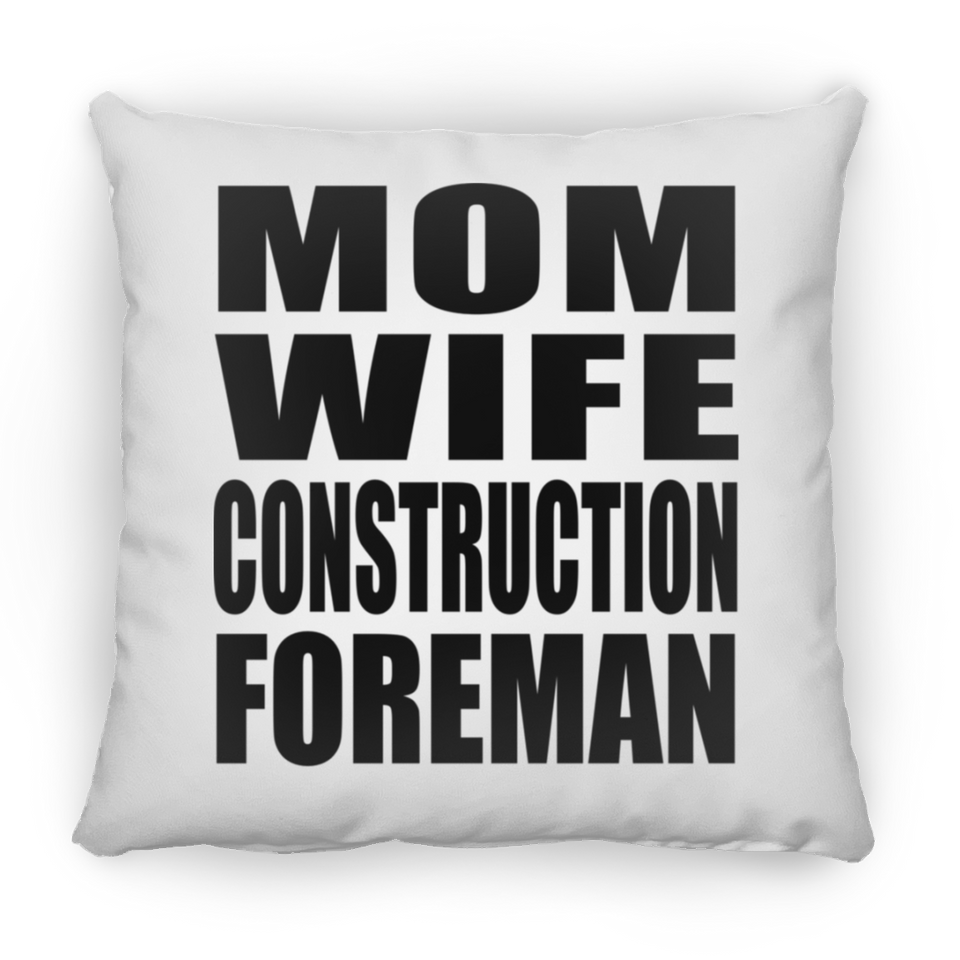Mom Wife Construction Foreman - Throw Pillow