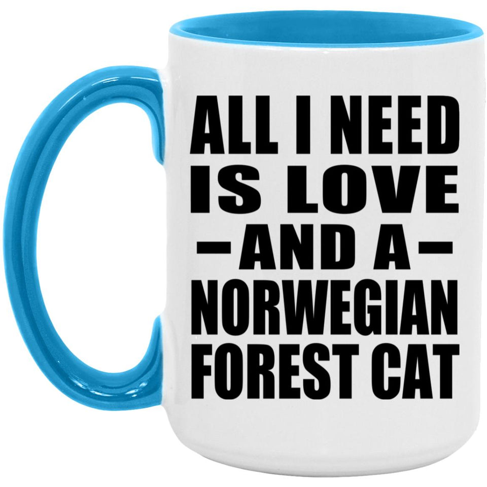 All I Need Is Love And A Norwegian Forest Cat - 15oz Accent Mug Blue