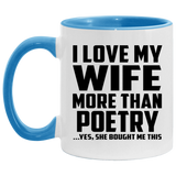 I Love My Wife More Than Poetry - 11oz Accent Mug Blue